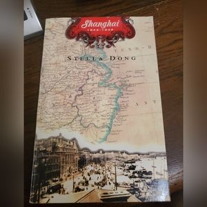 Shanghai 1842 - 1949 By Stella Dong, Advance, Uncorrected Bound Galley, 1st Edit